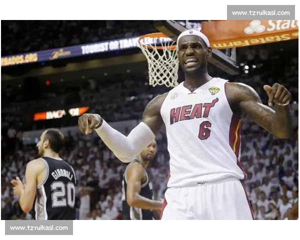 抢七之夜热火与马刺巅峰对决改写王朝命运的终极一战传奇篇章开启